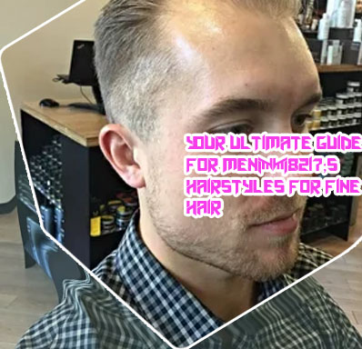 Good haircuts for thin hair male