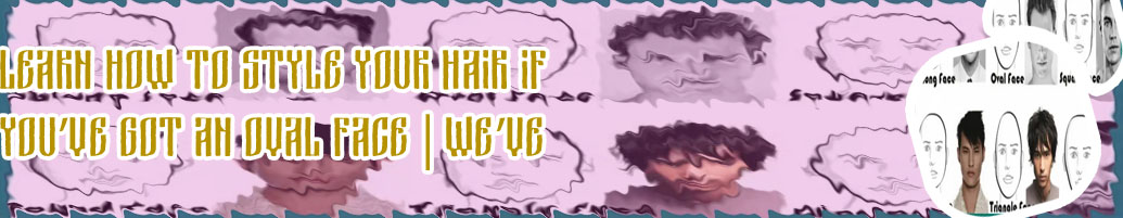 Oval face hairstyles male